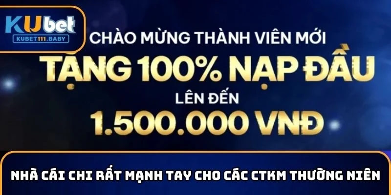 KUBET11 chi rất mạnh tay cho các CTKM thường niên